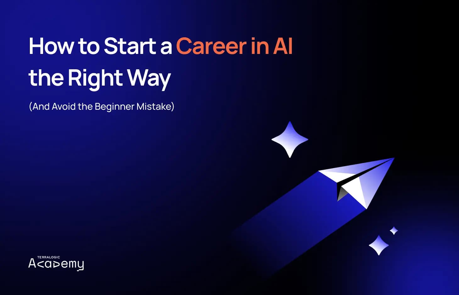 How to Start a Career in AI the Right Way (And Avoid the Beginner Mistake)
